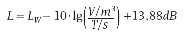 L = LW – 10·lg(V/m3) +13,88dB